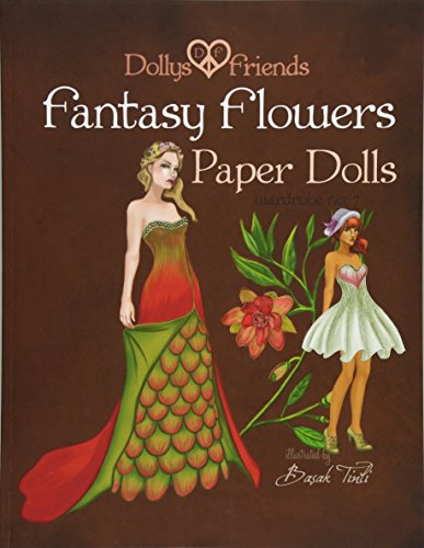 Fantasy Flowers Paper Dolls Dollys and Friends: wardrobe no 7 Fantasy Flowers (Dollys and Friends Paper Dolls, Band 7) von CreateSpace Independent Publishing Platform